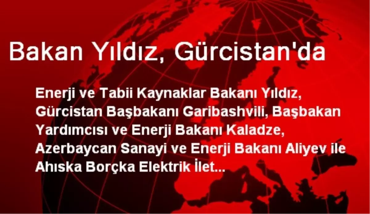 Bakan Yıldız, Gürcistan\'da