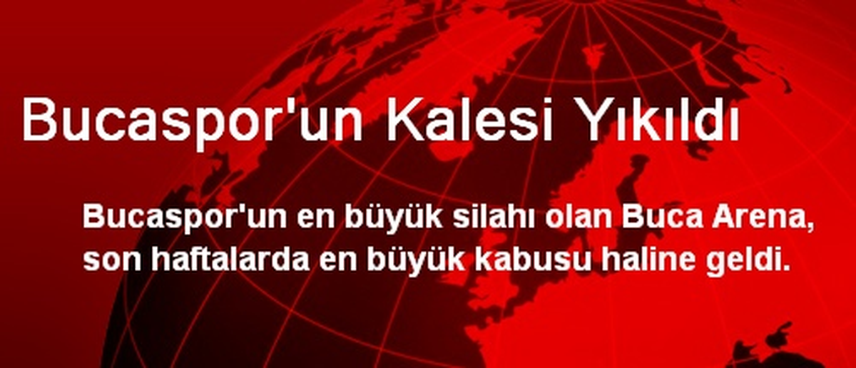 Bucaspor\'un Kalesi Yıkıldı