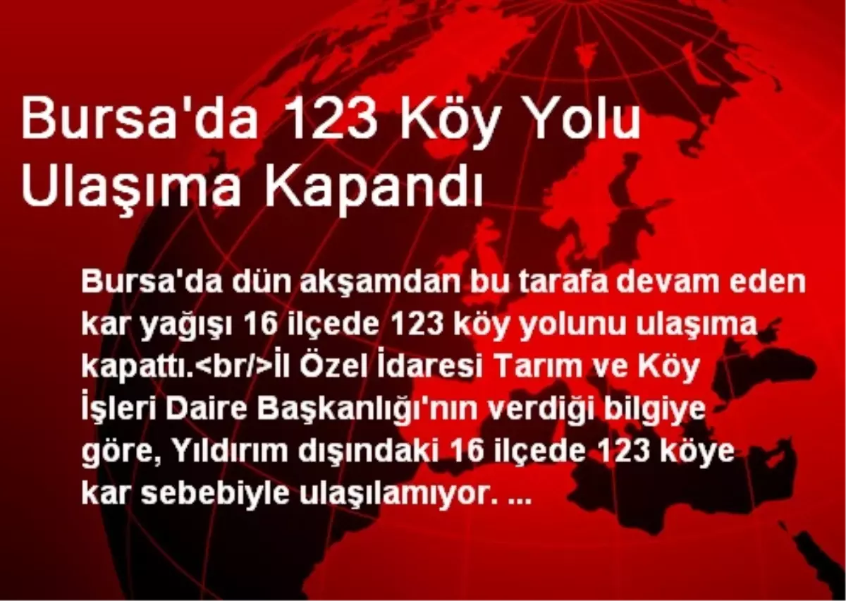 Bursa\'da 123 Köy Yolu Ulaşıma Kapandı