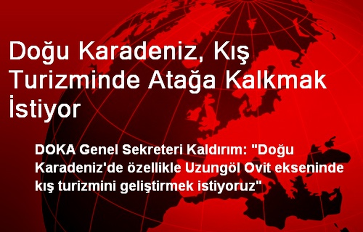Doğu Karadeniz, Kış Turizminde Atağa Kalkmak İstiyor
