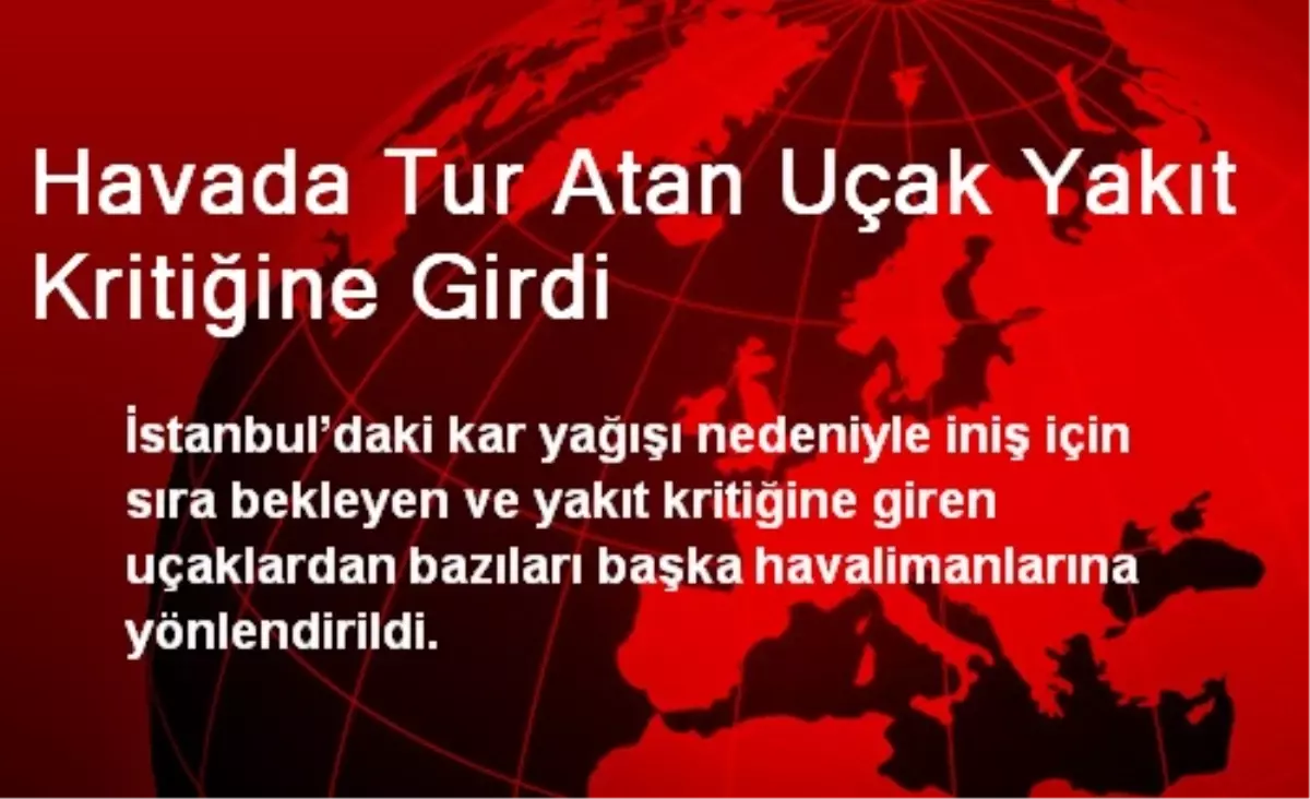 Havada Tur Atan Uçak Yakıt Kritiğine Girdi