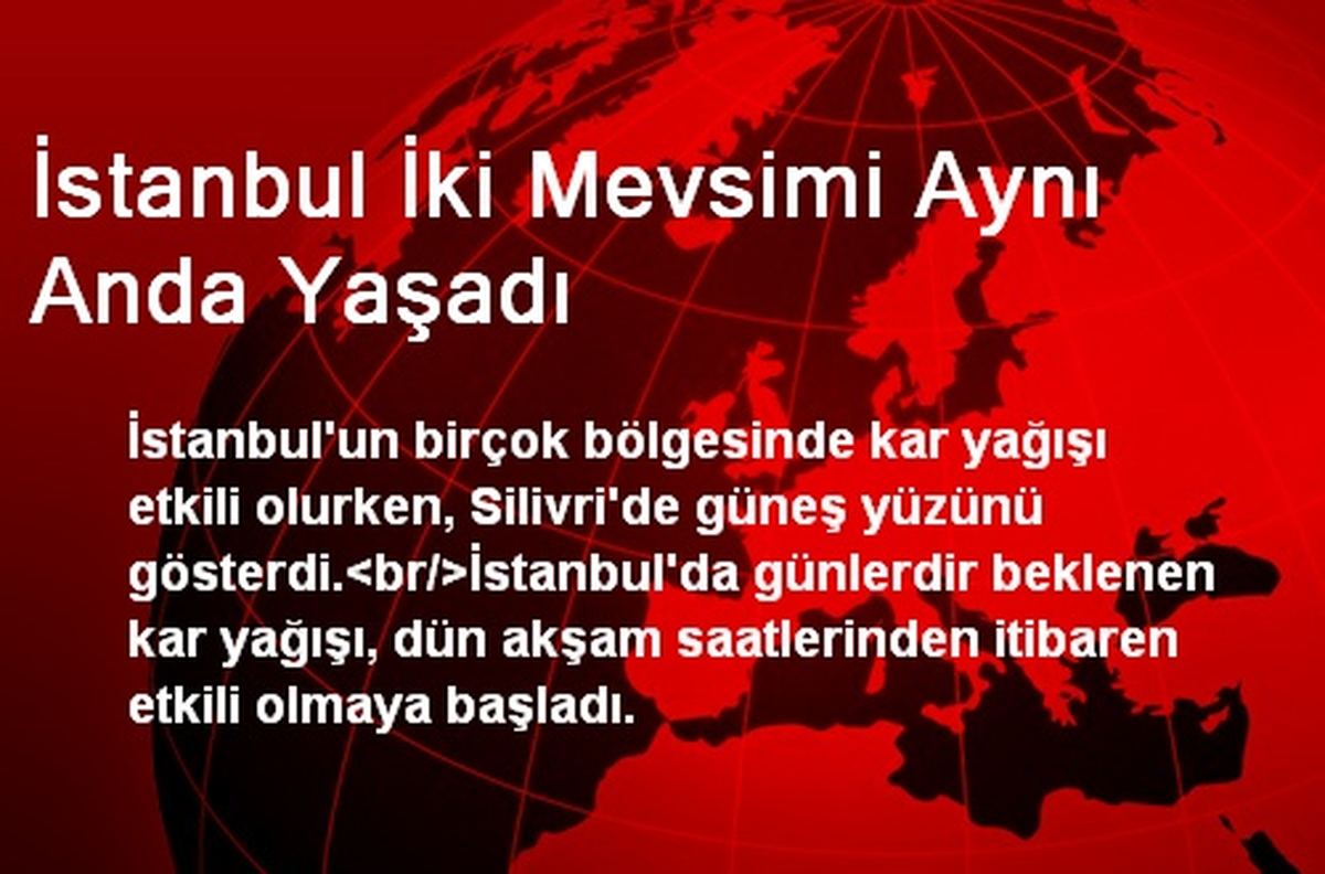 İstanbul İki Mevsimi Aynı Anda Yaşadı