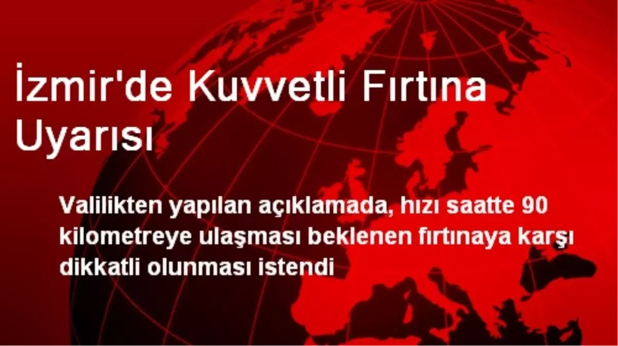 İzmir\'de Kuvvetli Fırtına Uyarısı