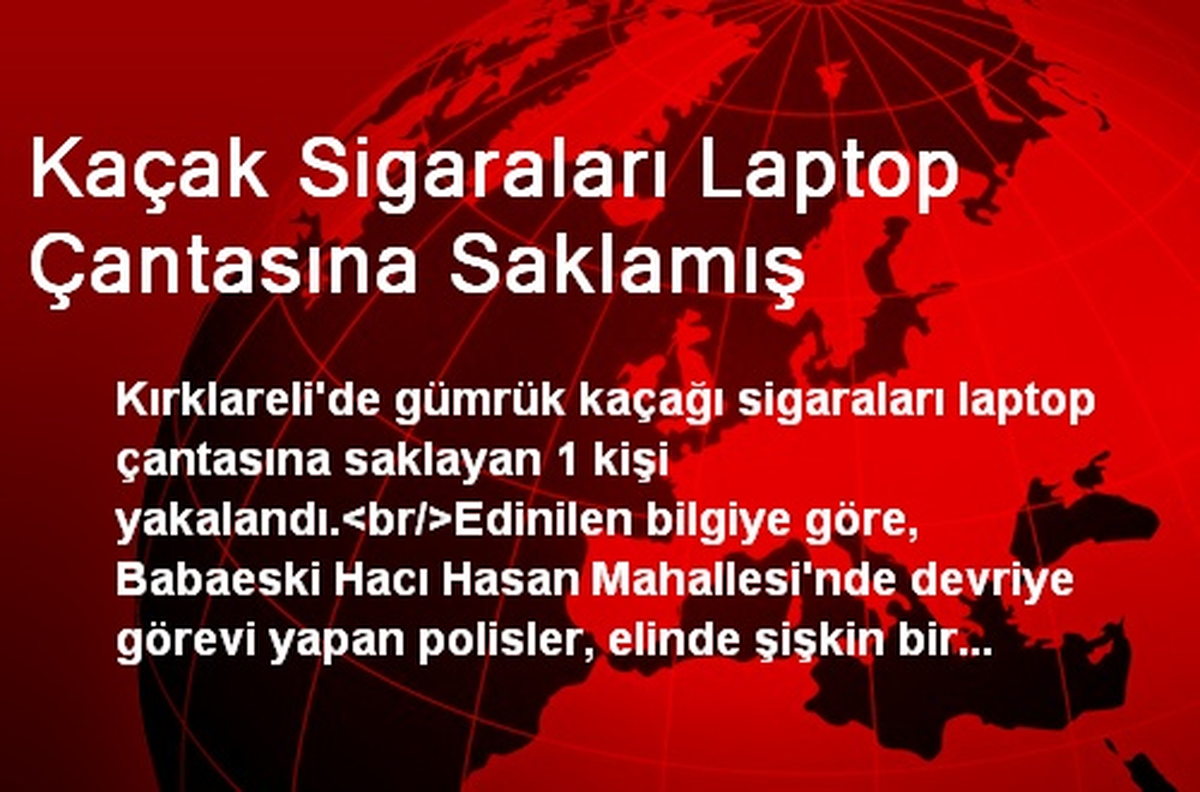 Kaçak Sigaraları Laptop Çantasına Saklamış