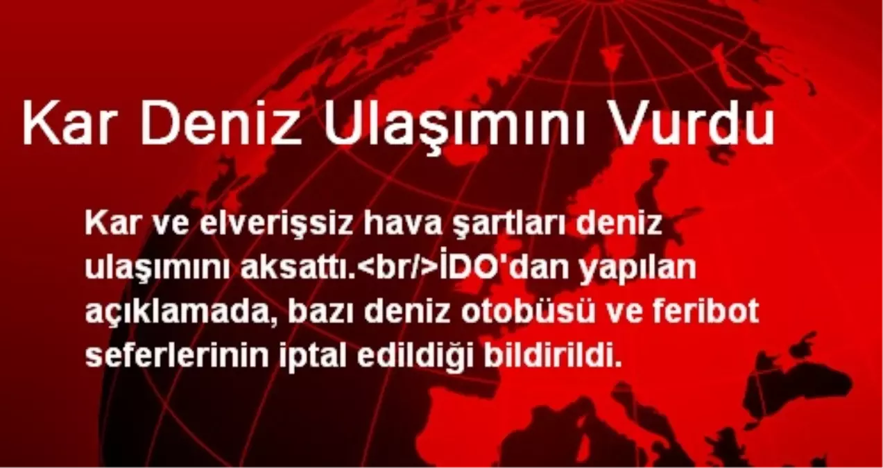 Kar Deniz Ulaşımını Vurdu