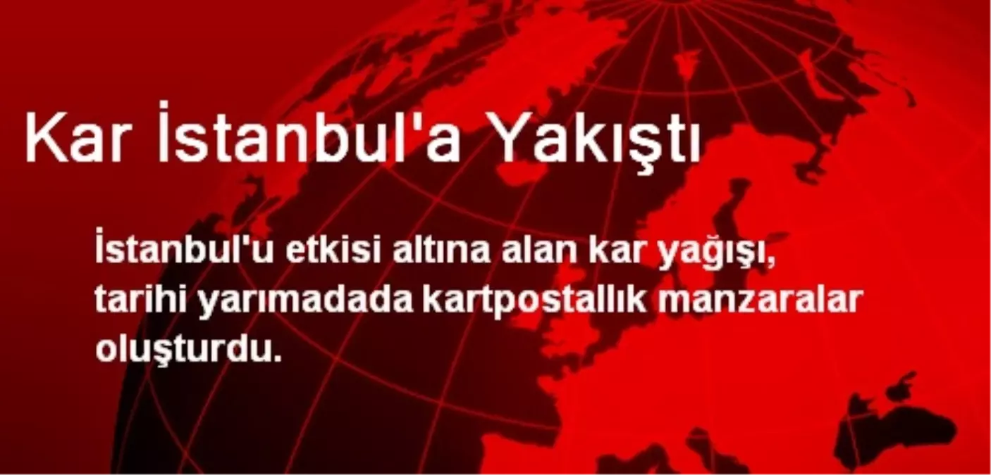 Kar İstanbul\'a Yakıştı