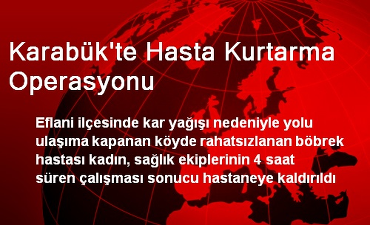 Karabük\'te Hasta Kurtarma Operasyonu