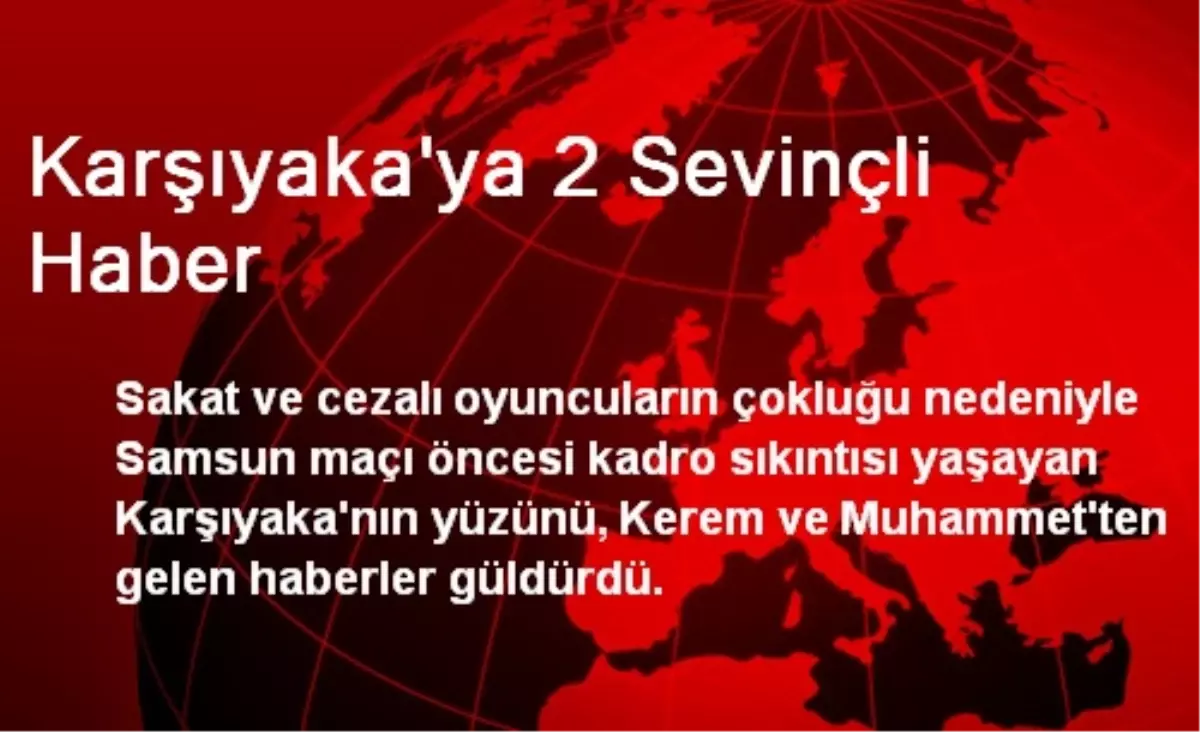 Karşıyaka\'ya 2 Sevinçli Haber