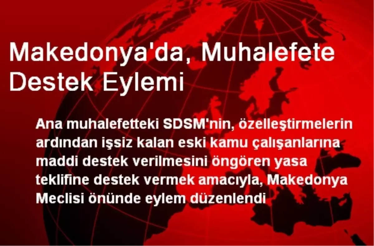 Makedonya\'da, Muhalefete Destek Eylemi