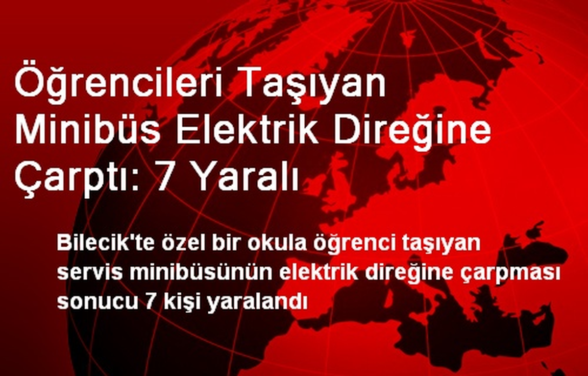 Bilecik\'te Minibüs Elektrik Direğine Çarptı: 7 Yaralı
