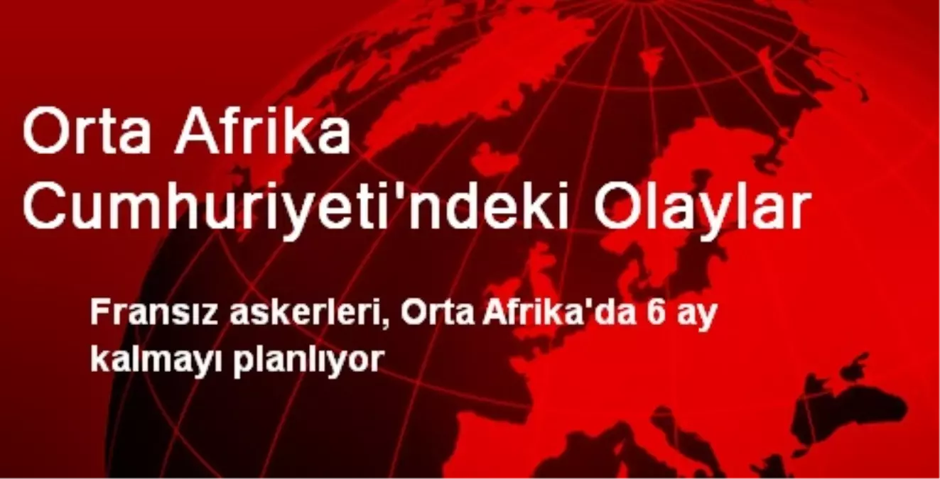 Orta Afrika Cumhuriyeti\'ndeki Olaylar