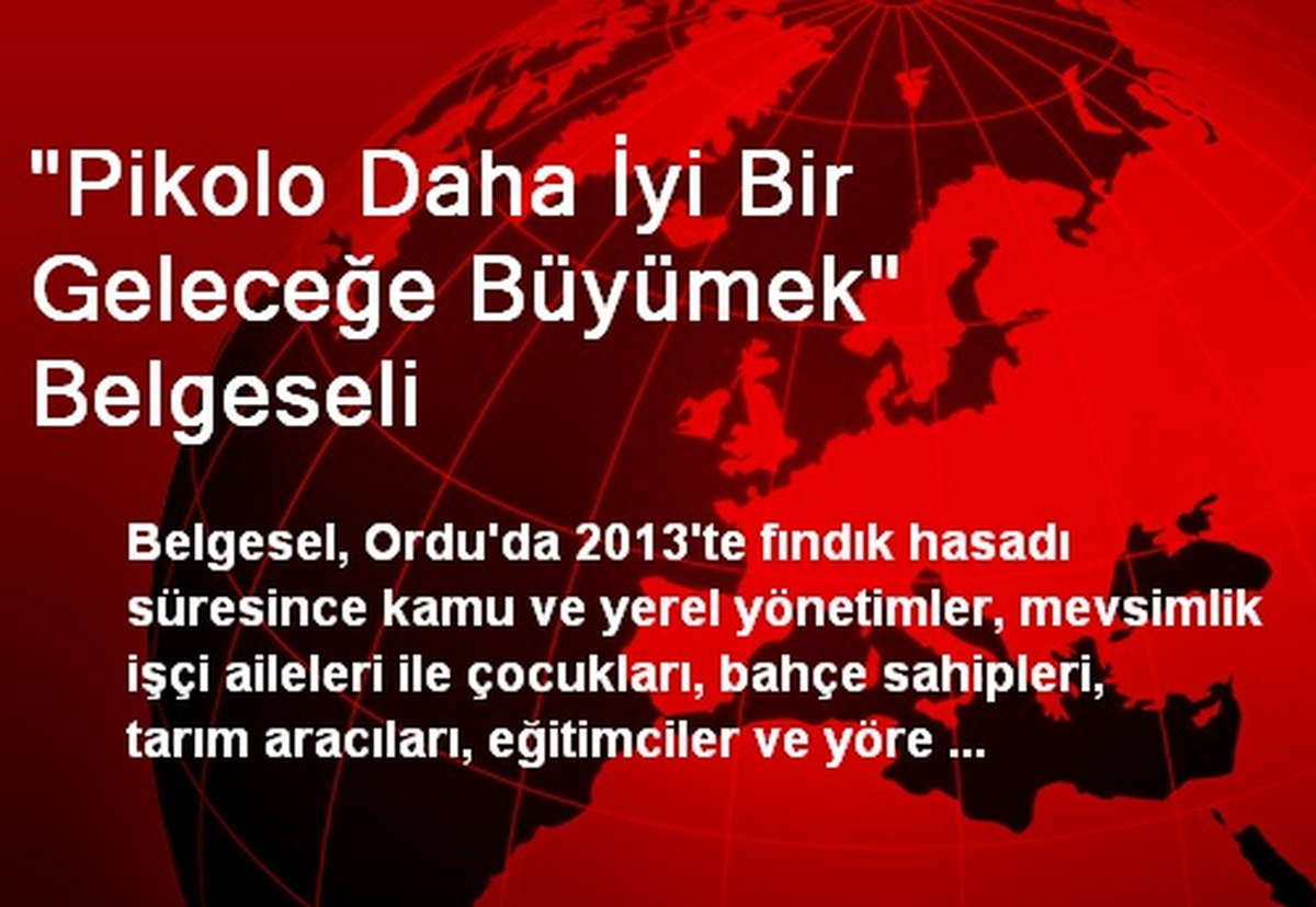 "Pikolo Daha İyi Bir Geleceğe Büyümek" Belgeseli