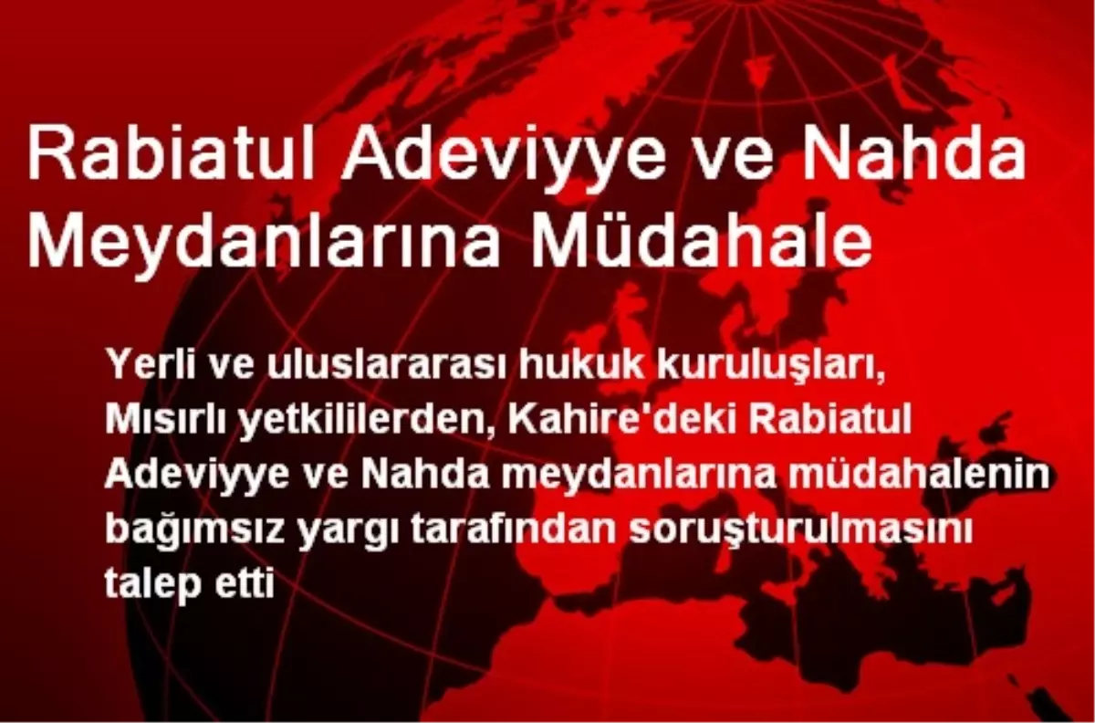 Rabiatul Adeviyye ve Nahda Meydanlarına Müdahale