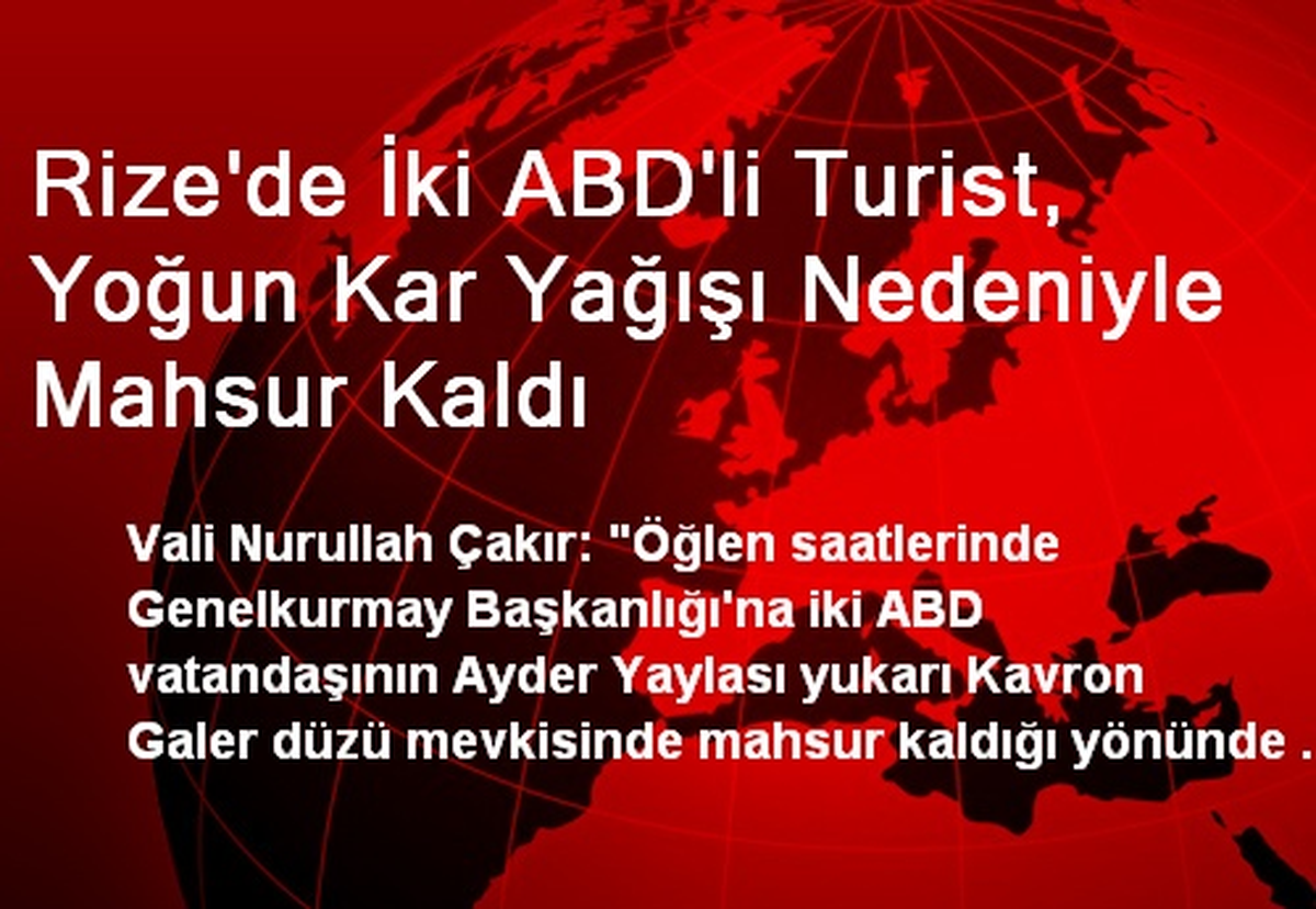 Rize\'de İki ABD\'li Turist, Yoğun Kar Yağışı Nedeniyle Mahsur Kaldı