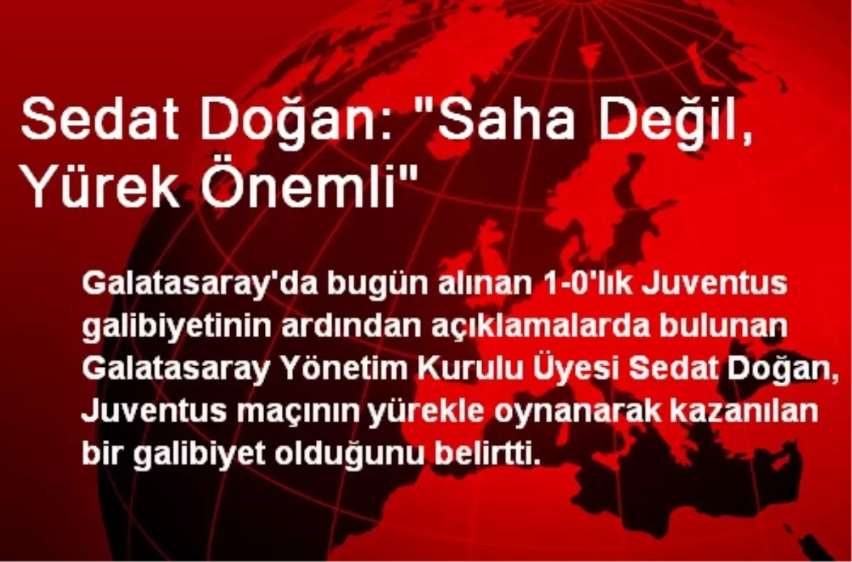 Sedat Doğan: "Saha Değil, Yürek Önemli"