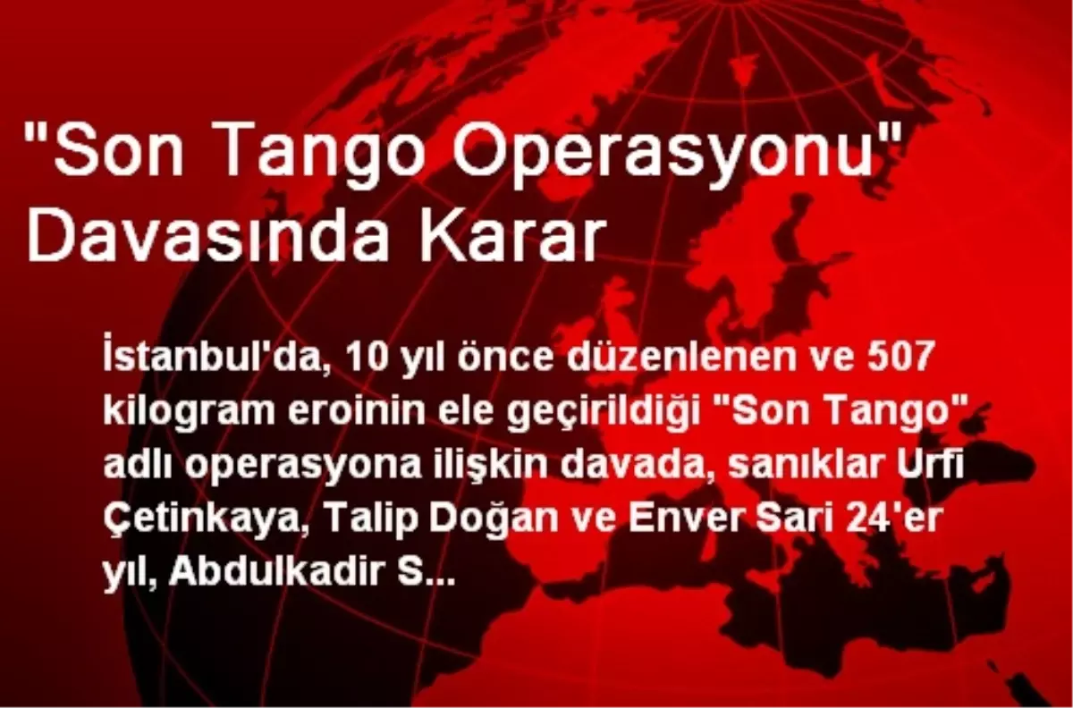 'Son Tango Operasyonu' Davasında Karar