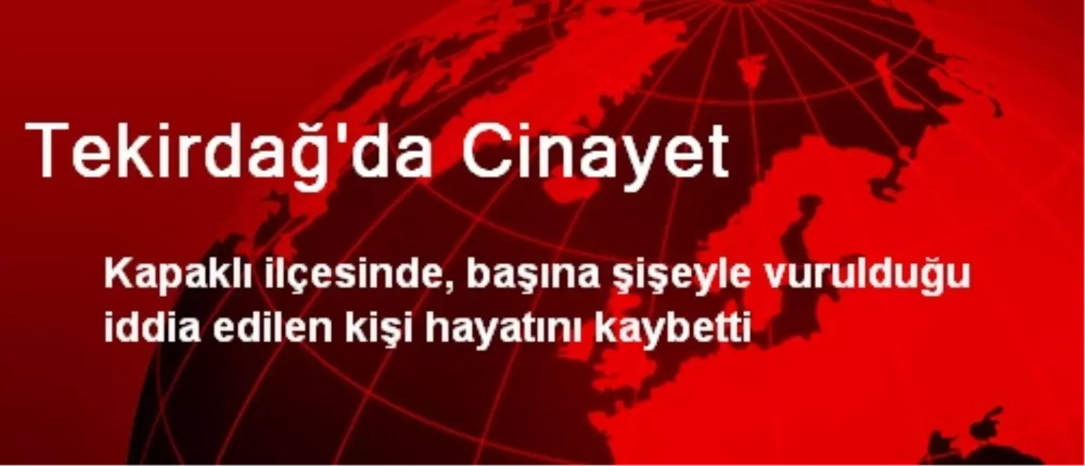 Tekirdağ\'da Cinayet