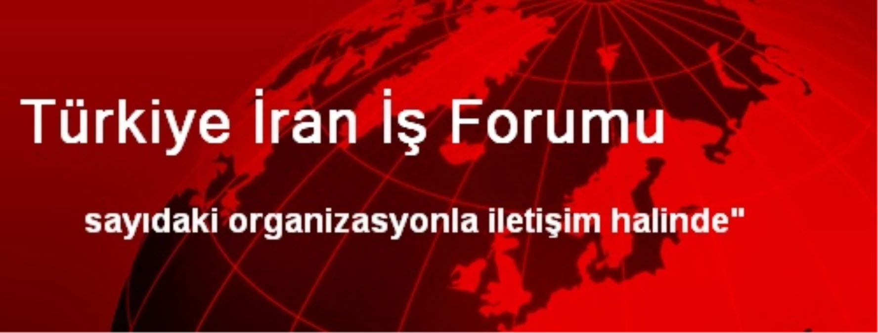 Türkiye İran İş Forumu