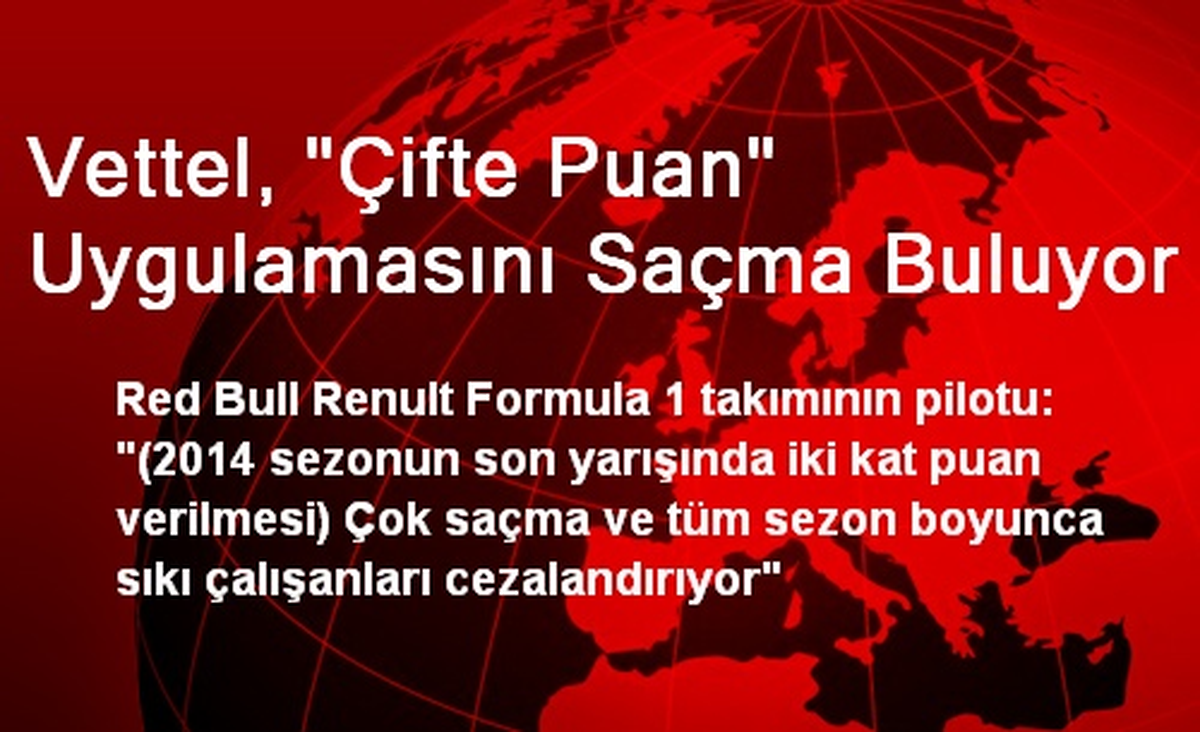 Vettel, "Çifte Puan" Uygulamasını Saçma Buluyor