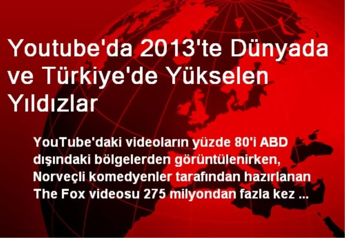 Youtube\'da 2013\'te Dünyada ve Türkiye\'de Yükselen Yıldızlar