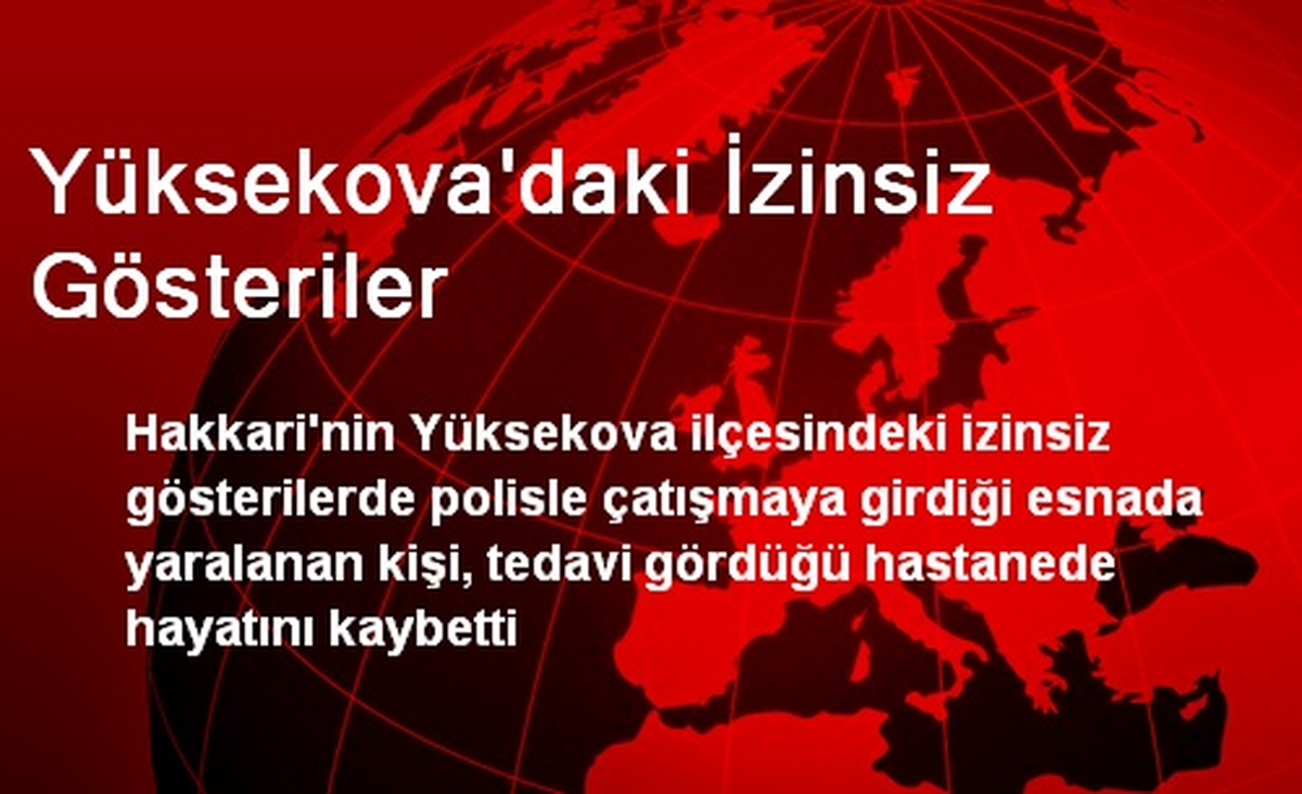 Yüksekova\'daki İzinsiz Gösteriler