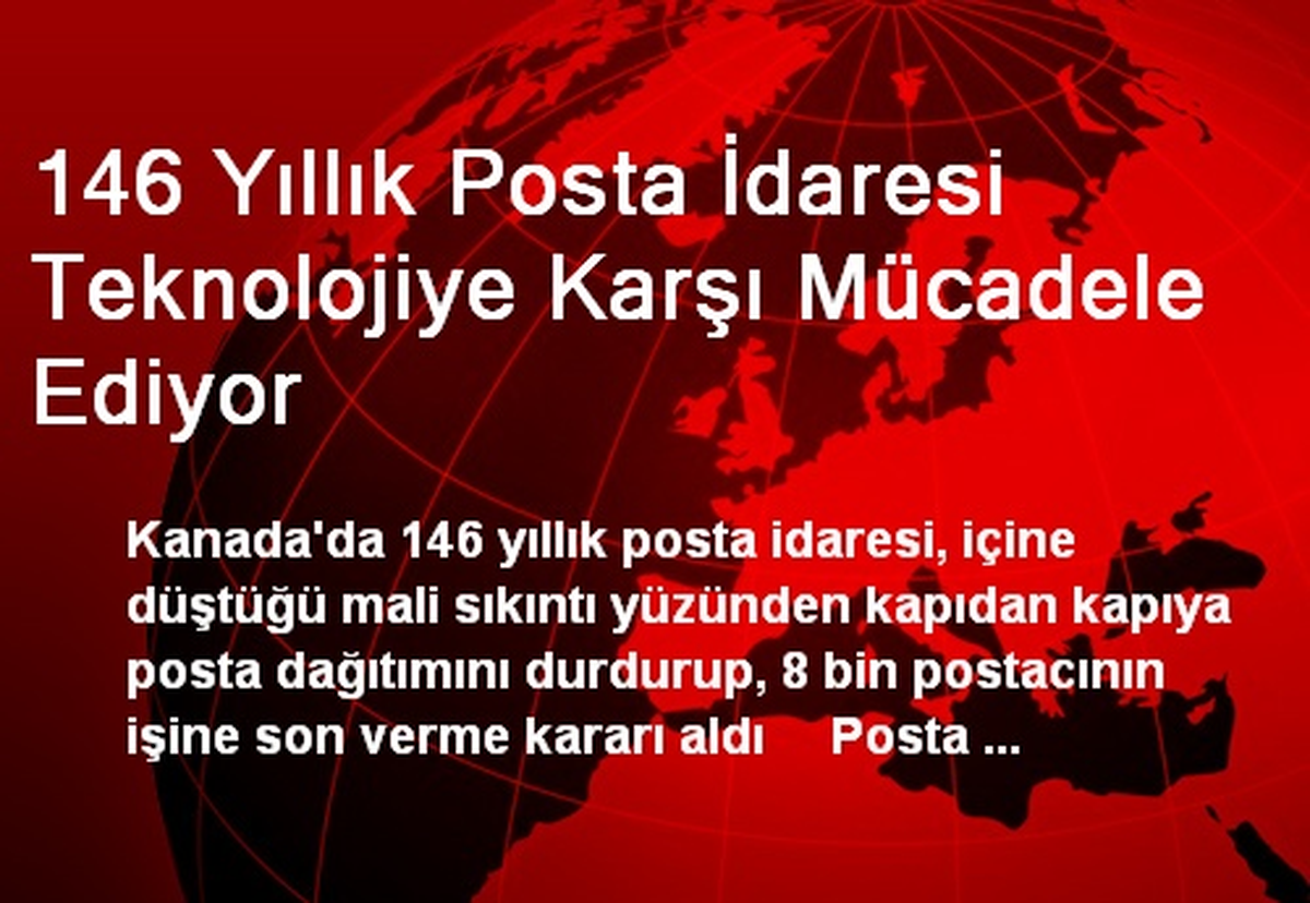 146 Yıllık Posta İdaresi Teknolojiye Karşı Mücadele Ediyor