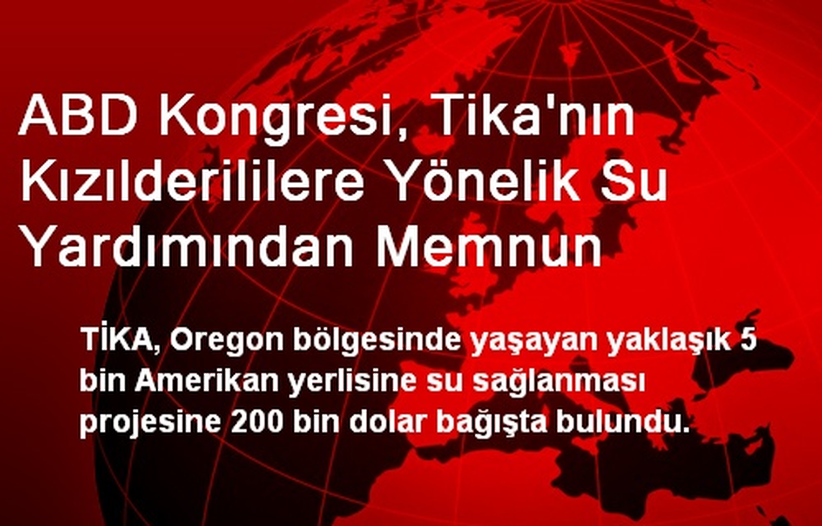 ABD Kongresi, Tika\'nın Kızılderililere Yönelik Su Yardımından Memnun