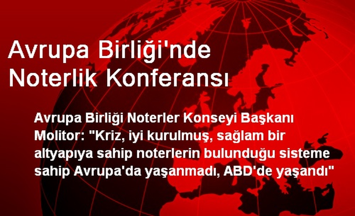 CNUE Başkanı Molitor: Kriz Avrupa\'da Değil ABD\'de Yaşandı
