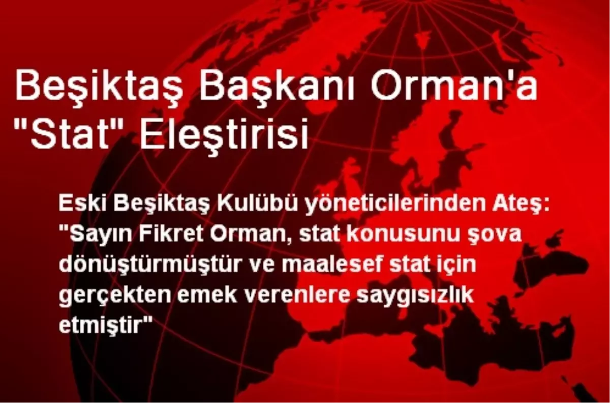 Beşiktaş Başkanı Orman\'a "Stat" Eleştirisi