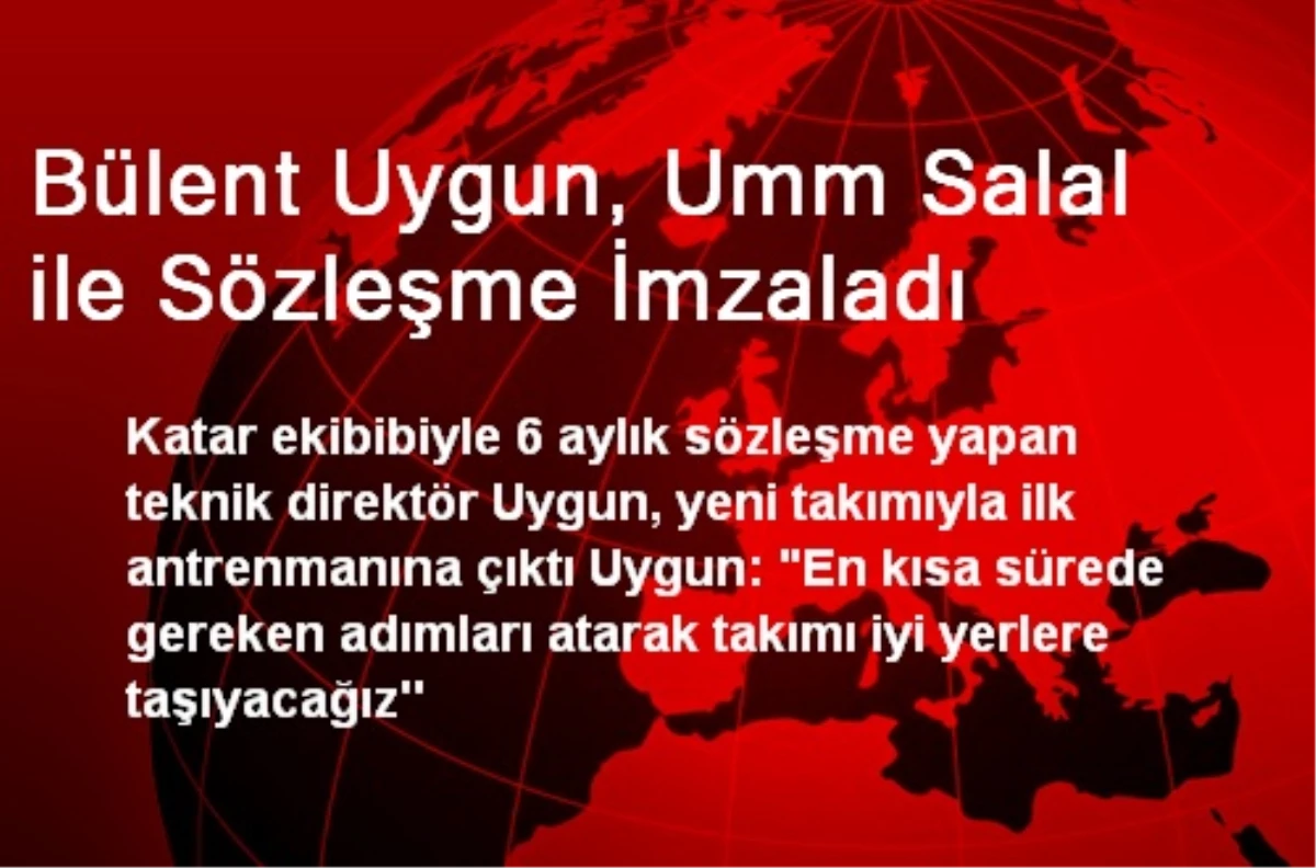 Bülent Uygun, Umm Salal ile Sözleşme İmzaladı