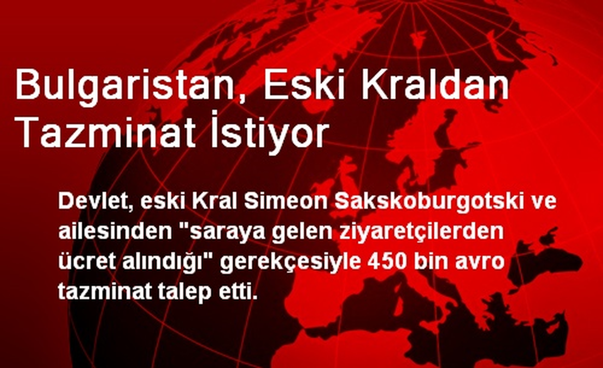 Bulgaristan, Eski Kraldan Tazminat İstiyor