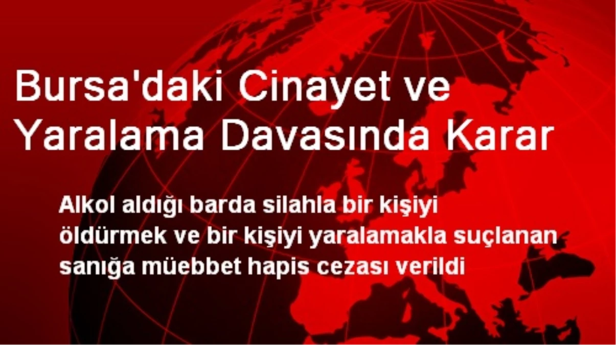 Bursa\'daki Cinayet ve Yaralama Davasında Karar