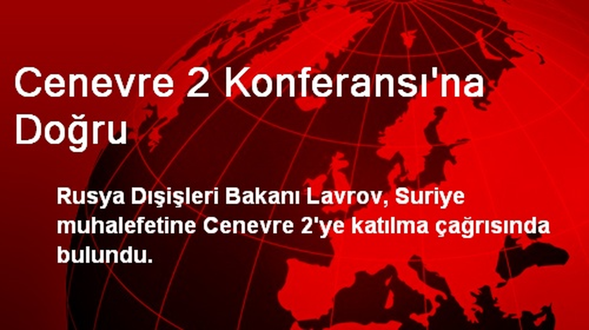Sergey Lavrov, Suriyeli Muhalifleri Cenevre 2\'ye Çağırdı