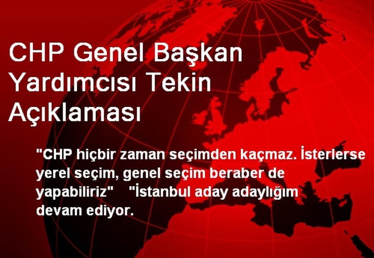 CHP Genel Başkan Yardımcısı Tekin Açıklaması