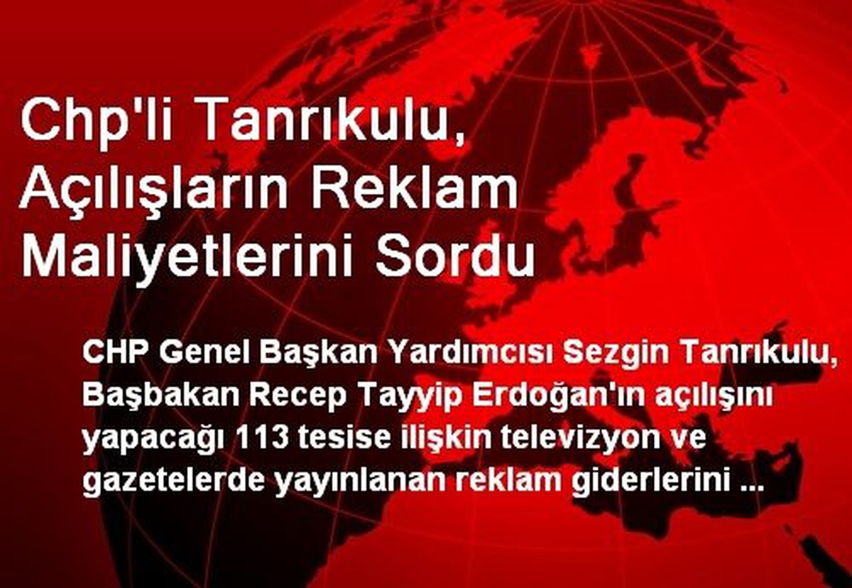 Chp\'li Tanrıkulu, Açılışların Reklam Maliyetlerini Sordu