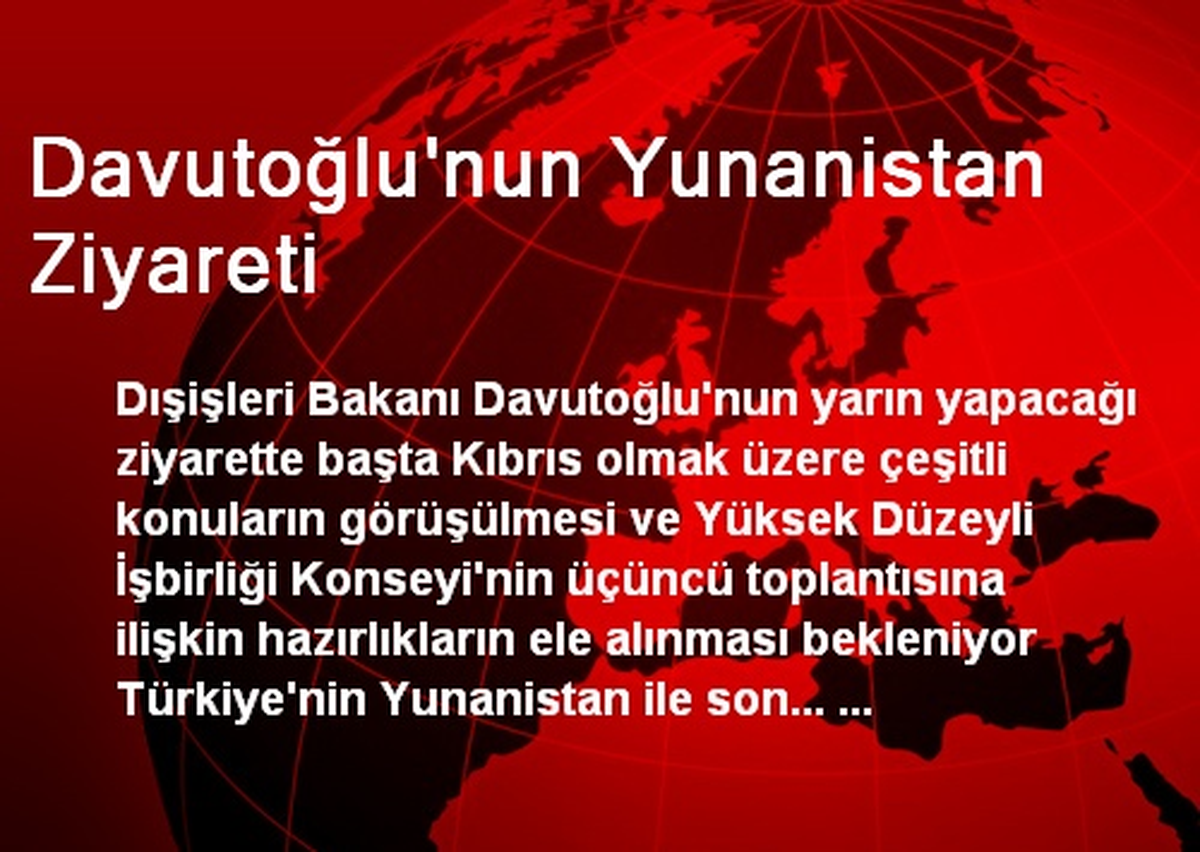 Davutoğlu\'nun Yunanistan Ziyareti