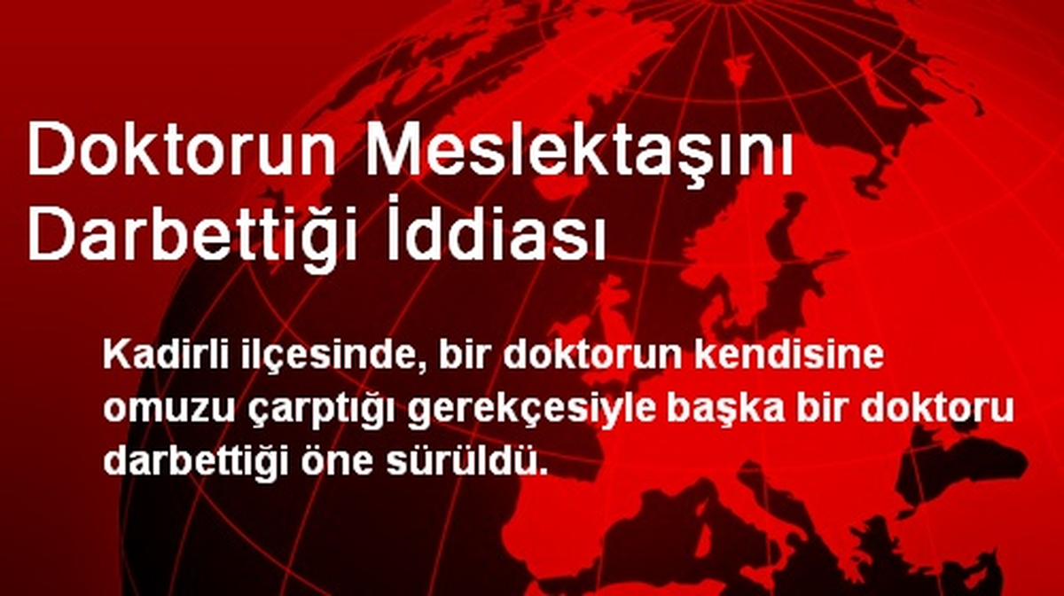Doktorun Meslektaşını Darbettiği İddiası