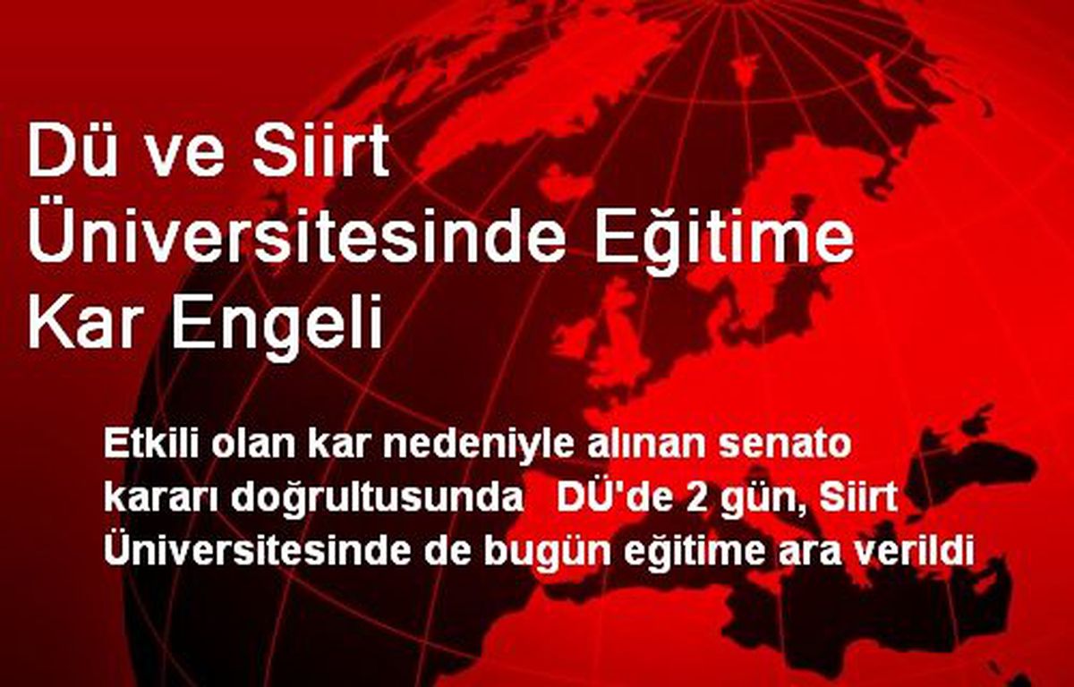 Dü ve Siirt Üniversitesinde Eğitime Kar Engeli