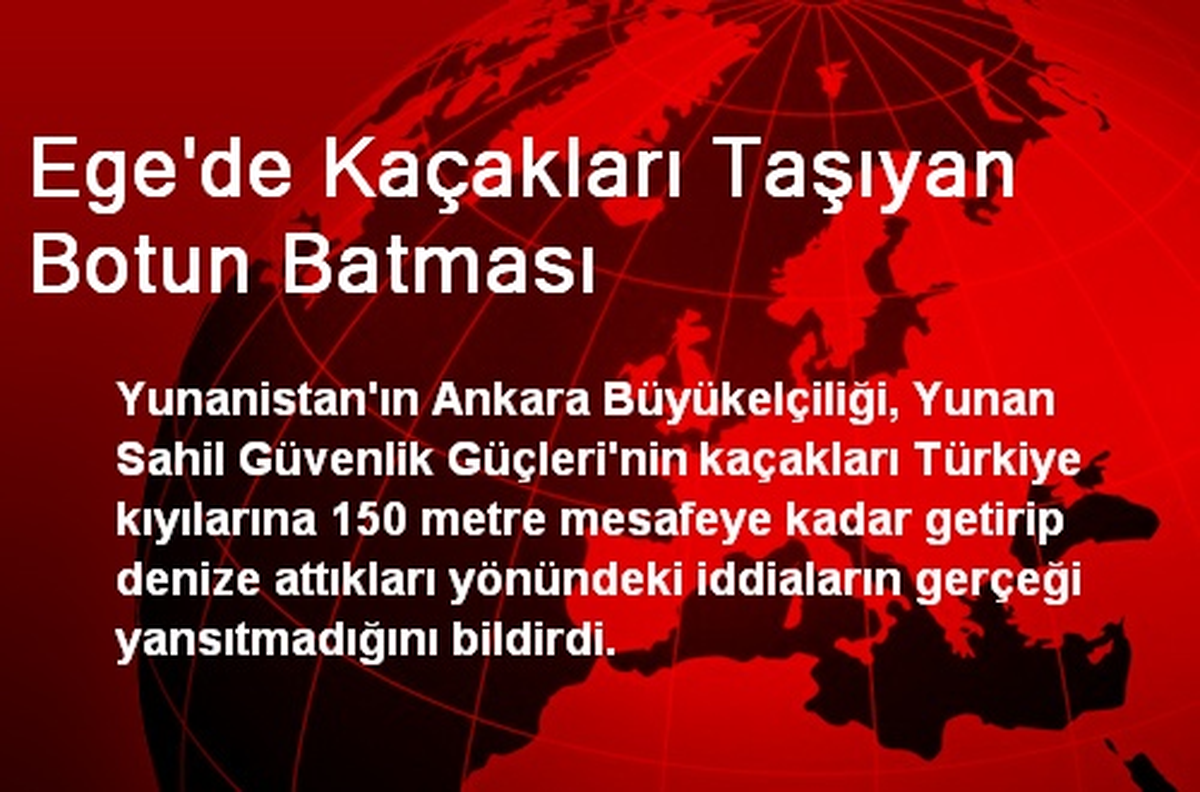 Ege\'de Kaçakları Taşıyan Botun Batması