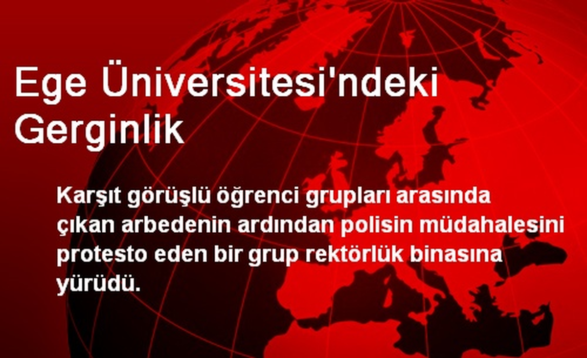 Ege Üniversitesi\'ndeki Gerginlik
