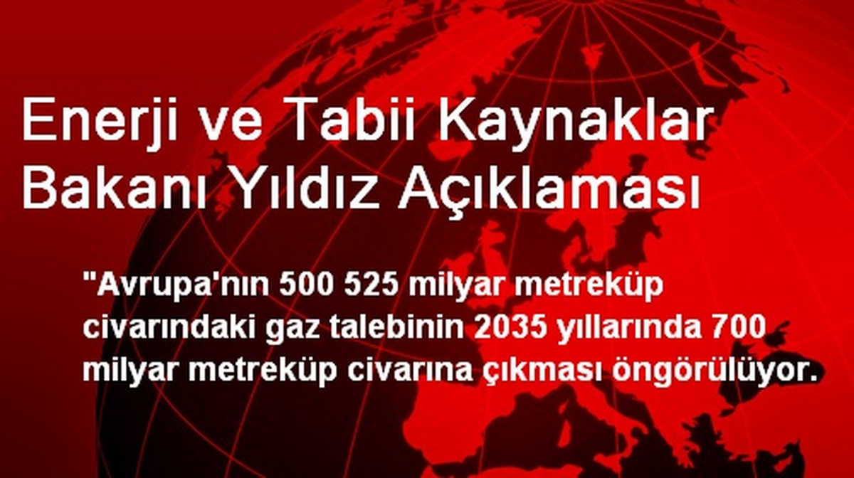 Enerji ve Tabii Kaynaklar Bakanı Yıldız Açıklaması