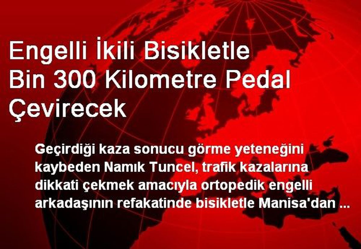 Engelli İkili Bisikletle Bin 300 Kilometre Pedal Çevirecek