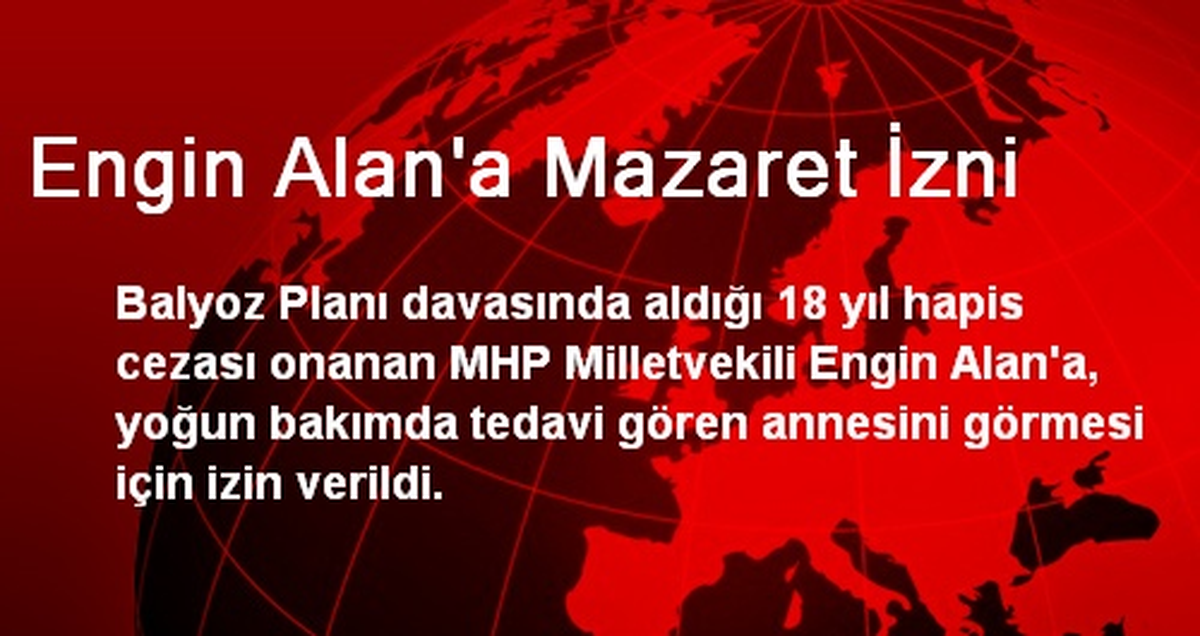 Engin Alan\'a Mazaret İzni