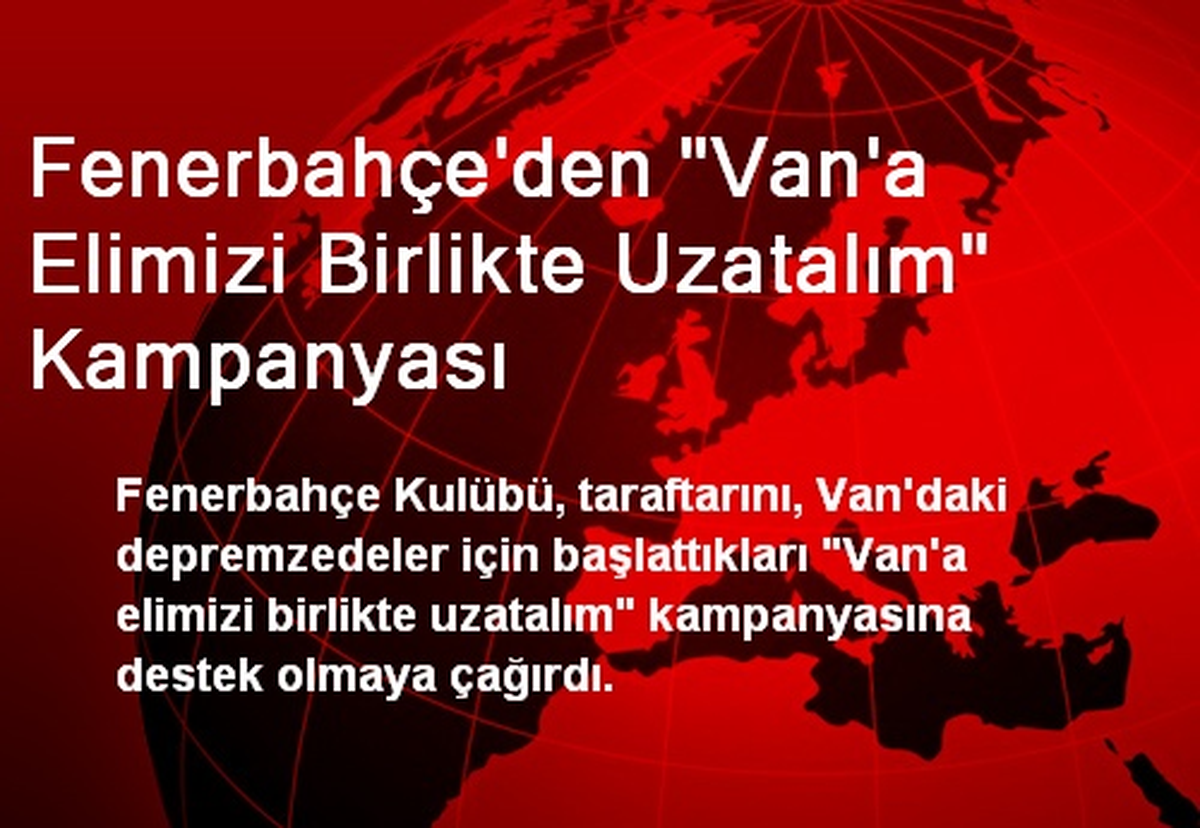 Fenerbahçe\'den "Van\'a Elimizi Birlikte Uzatalım" Kampanyası