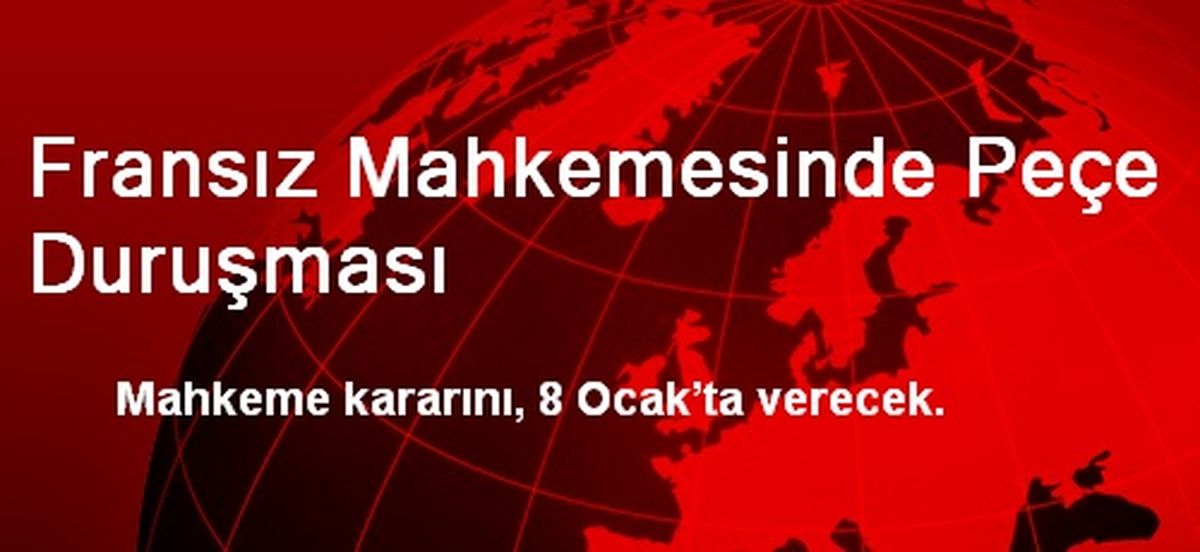Fransız Mahkemesinde Peçe Duruşması