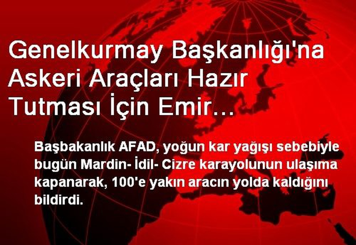 Genelkurmay Başkanlığı\'na Askeri Araçları Hazır Tutması İçin Emir Gönderildi