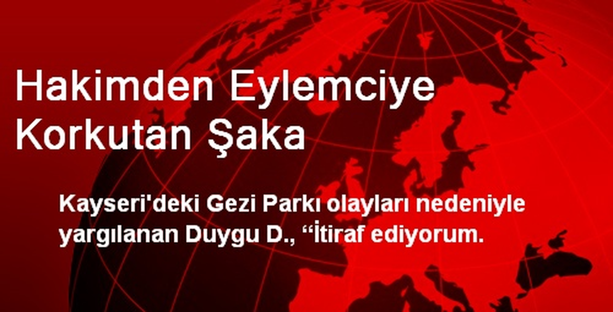 Hakimden Eylemciye Korkutan Şaka