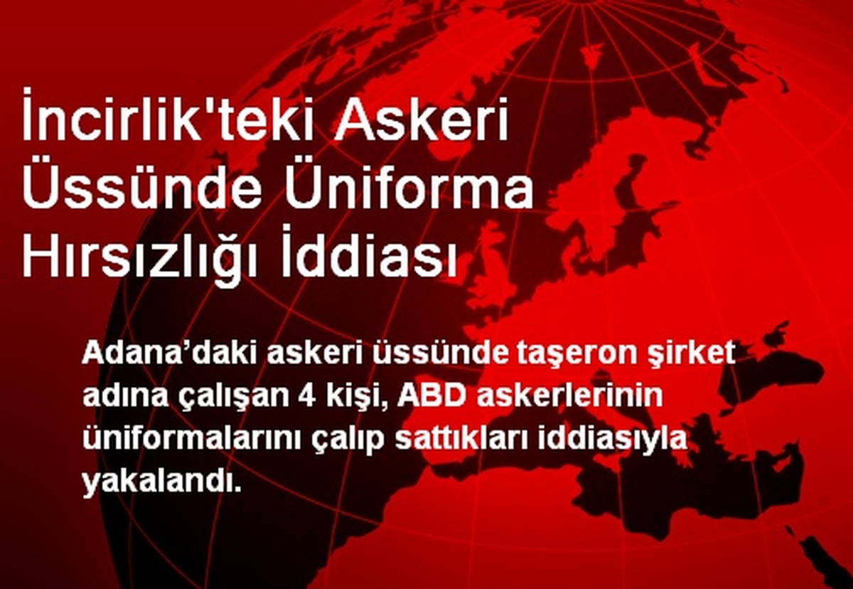 İncirlik\'teki Askeri Üssünde Üniforma Hırsızlığı İddiası
