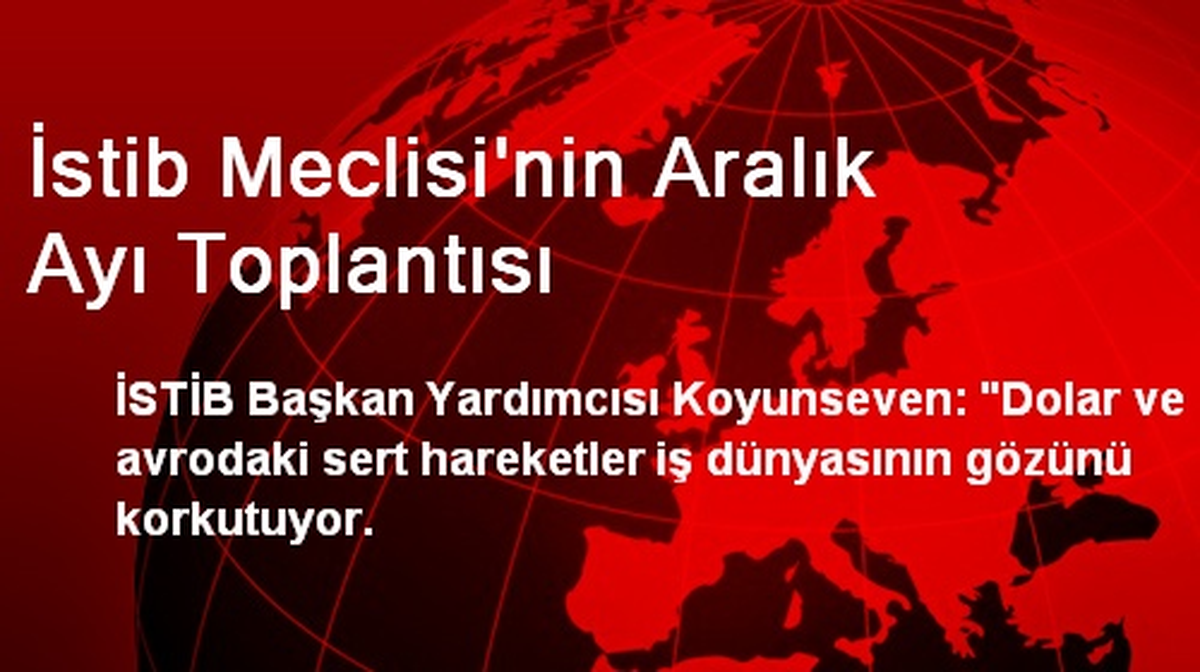 İstib Meclisi\'nin Aralık Ayı Toplantısı