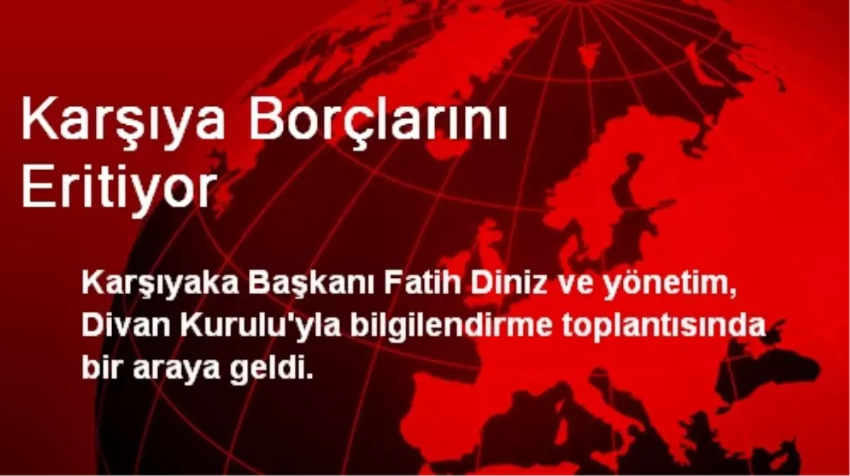 Karşıya Borçlarını Eritiyor